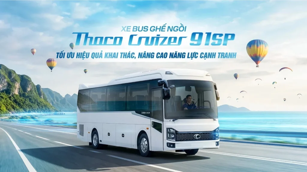 THACO Cruizer 91SP: tối ưu hiệu quả khai thác, nâng sức cạnh tranh cho nhà xe