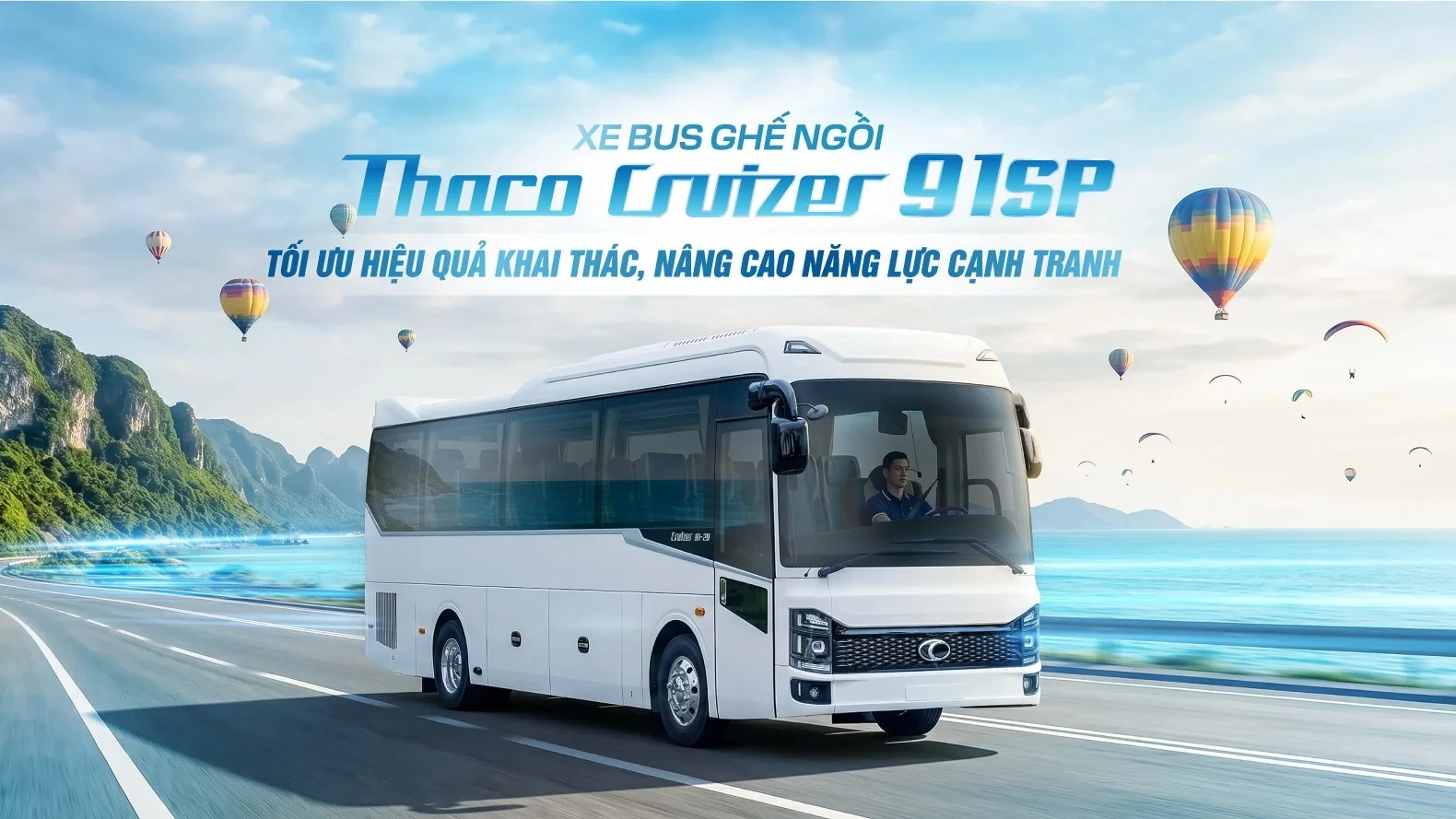 THACO Cruizer 91SP: tối ưu hiệu quả khai thác, nâng sức cạnh tranh cho nhà xe